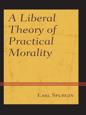 cover image of A Liberal Theory of Practical Morality